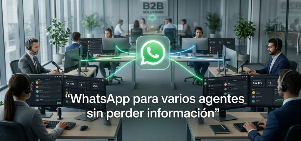 WhatsApp para varios agentes cómo escalar soporte sin perder información